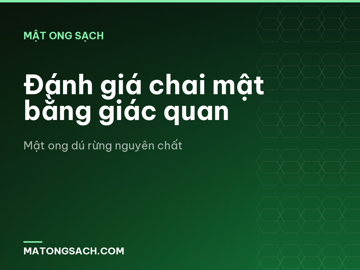 Đánh giá chai mật bằng giác quan