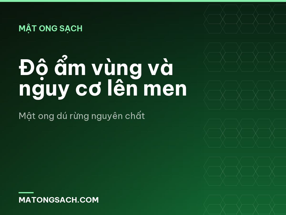 Độ ẩm vùng và nguy cơ lên men