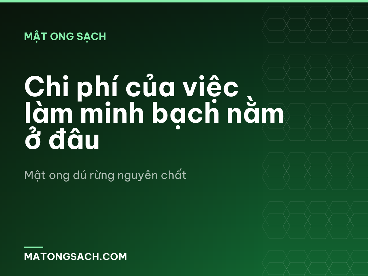 Chi phí của việc làm minh bạch nằm ở đâu