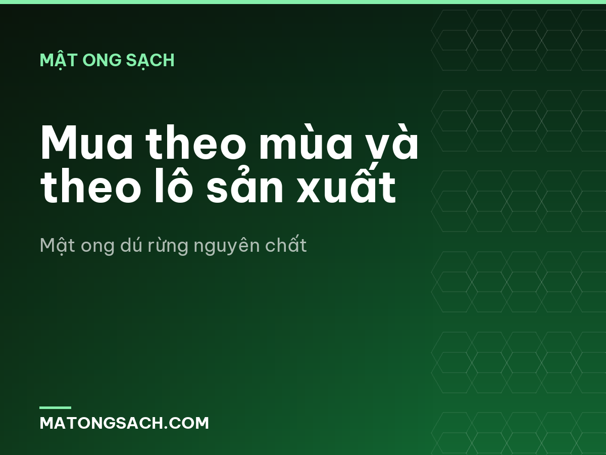Mua theo mùa và theo lô sản xuất