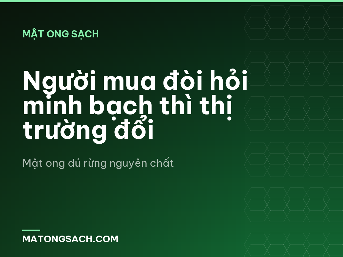 Người mua đòi hỏi minh bạch thì thị trường đổi