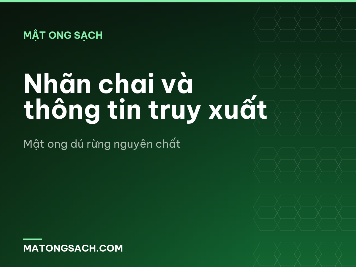 Nhãn chai và thông tin truy xuất
