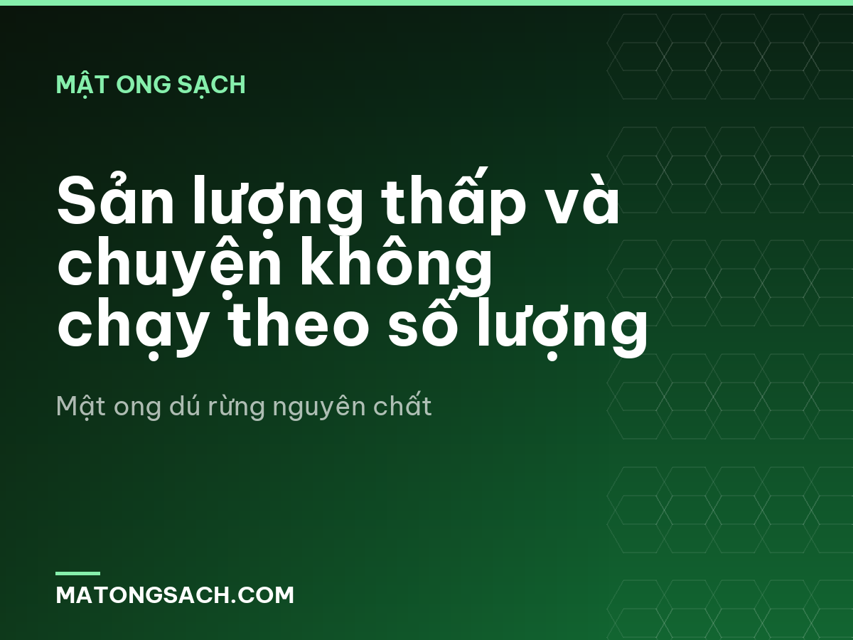Sản lượng thấp và chuyện không chạy theo số lượng