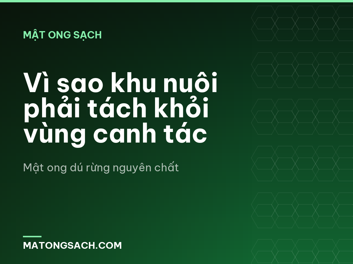 Vì sao khu nuôi phải tách khỏi vùng canh tác