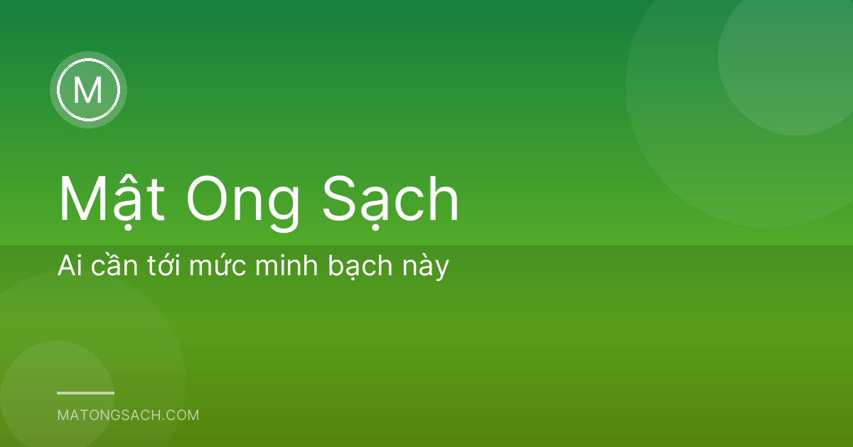 Ai cần tới mức minh bạch này