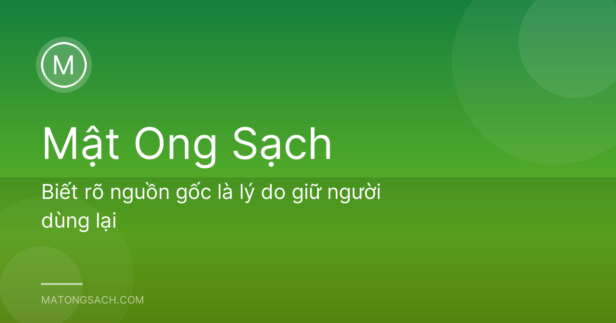 Biết rõ nguồn gốc là lý do giữ người dùng lại