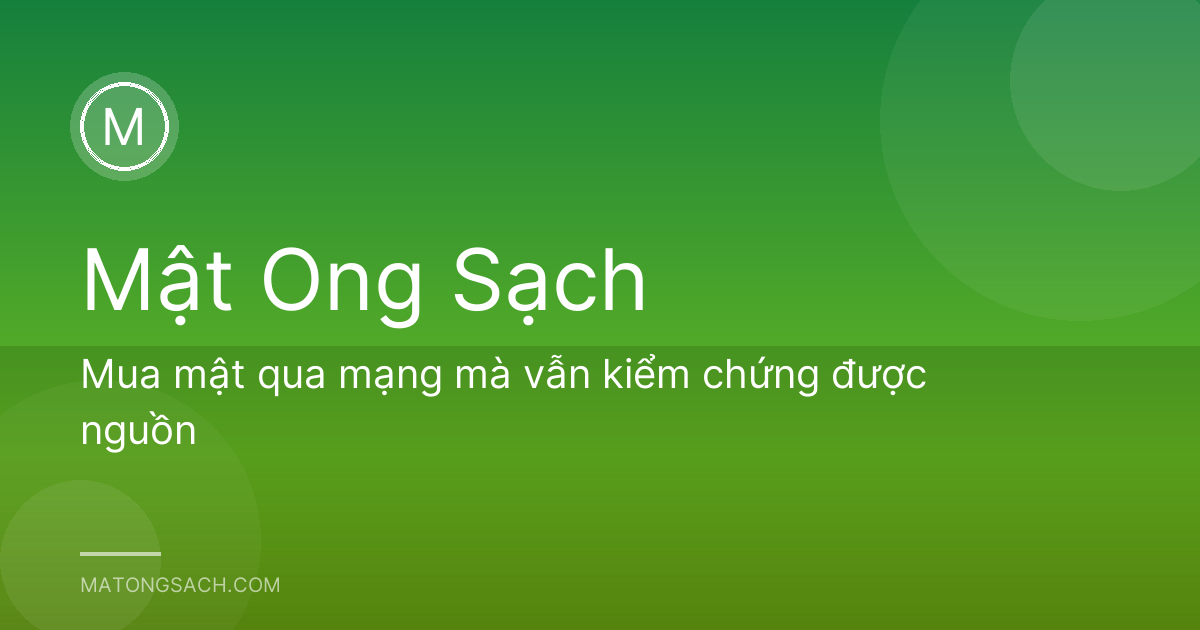 Mua mật qua mạng mà vẫn kiểm chứng được nguồn
