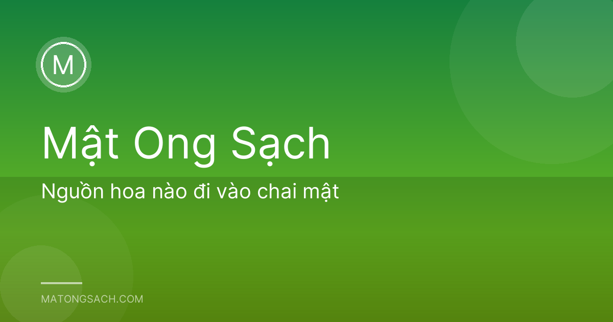 Nguồn hoa nào đi vào chai mật
