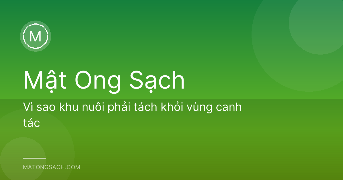 Vì sao khu nuôi phải tách khỏi vùng canh tác